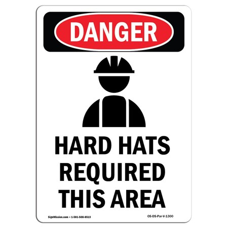 Signmission OSHA Danger Sign, Hard Hats Required, 18in X 12in Aluminum, 12" W, 18" H, Portrait OS-DS-A-1218-V-1300